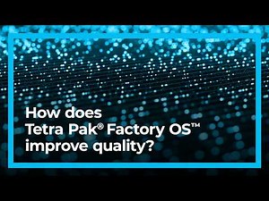 Ensure consistent, reliable quality with Tetra Pak® Factory OS™