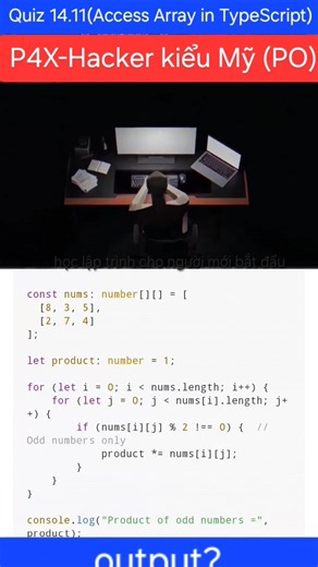 Quiz 14.11(Access Array in TypeScript) Hacker P4X(P0) #hoclaptrinhchonguoimoibatdau #frontend #backend #TypeScript #javascript #hackers | Học lập trình cho người mới bắt đầu