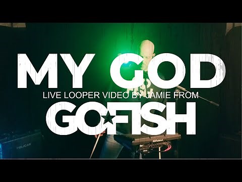 My God - Go Fish - Jamie's Live Looping Version using Sheeran Looper X & Roland SPD-SX Pro