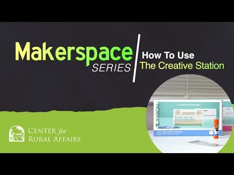 How to Use the Creative Station: Makerspace Series
