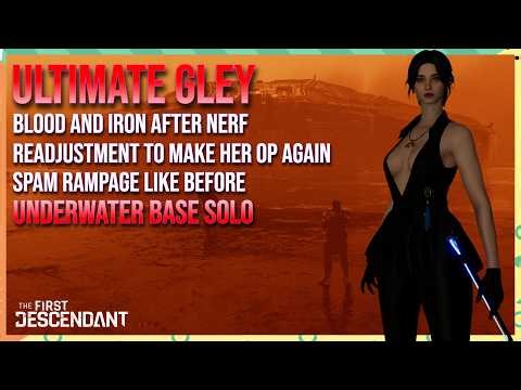 Gley Blood and Iron Build is Still BROKEN After Nerf - The First Descendant