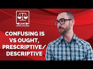 LSAT Logical Reasoning Flaw - Confusing Is Vs Ought, Prescriptive/Descriptive