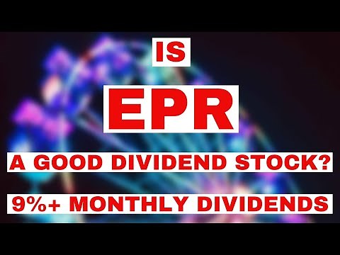 Is EPR a Good Dividend Stock? (9%+ Yield, Monthly Dividends)