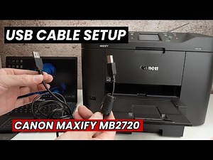 Canon MAXIFY MB2720 How to Setup Using a USB Cable