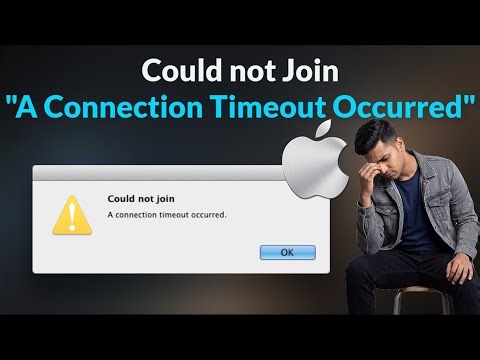 Could not join - A Connection Timeout Occurred - Mac / Macbook / MacOs - 2026