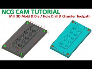 NCG CAM Tutorial 131 | Mill 3D Mold & Die - Drill Hole & Chamfer Toolpath
