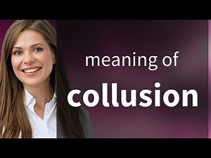 Unlocking the Meaning: What Does "Collusion" Really Mean?