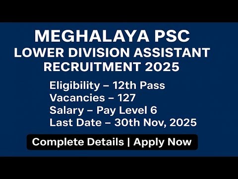 Meghalaya PSC Lower Division Assistant Recruitment 2025 | 12th Pass Govt Job | 127 Vacancies |