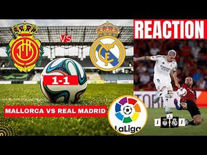 Mallorca vs Real Madrid 1-1 Live Stream La Liga Football Match Score Commentary Highlights FC Vivo