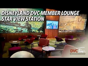 Tour the NEW DVC Member Lounge at Disneyland! - Star View Station