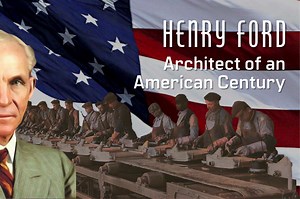 HENRY FORD, INVENTOR OF THE AMERICAN CENTURY