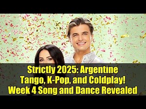 Strictly 2025: Argentine Tango, K-Pop, and Coldplay! Week 4 Song and Dance Revealed