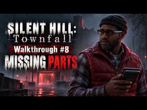 SILENT HILL: Townfall Walkthrough #8 | Missing Parts | No Commentary