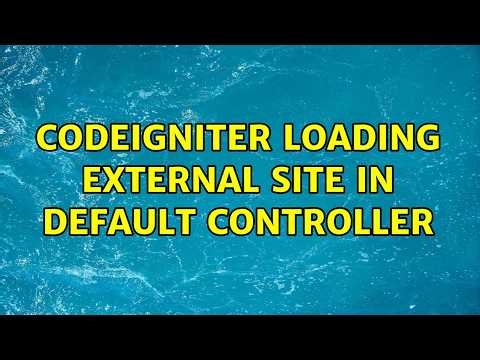 Codeigniter Loading external site in default controller (6 Solutions!!)
