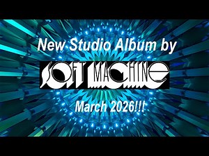 Soft Machine - Thirteen (Release date 13 March 2026). Preview/Trailer.
