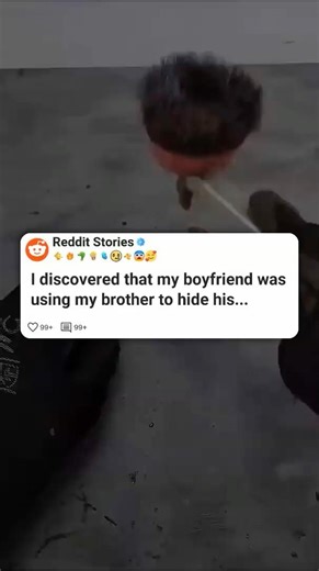 I Discovered That My Boyfriend Was Using My Brother To Hide His Infidelity #reddit