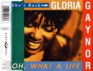 Gloria Gaynor - Oh What A Life