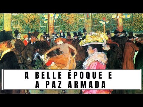 BELLE ÉPOQUE e a PAZ ARMADA | Contexto da Primeira Guerra Mundial