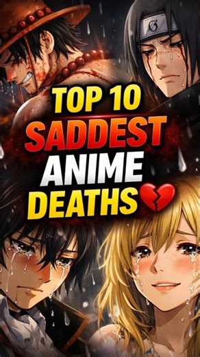 Top 10 Saddest Anime Deaths That Made Everyone Cry 😭💔