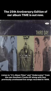 24K views · 763 reactions | The 25th Anniversary Edition of our album TIME is out now. Listen to “It’s About Time” and “Underwater” from the rare Southern Tracks EP along with four previously unreleased live songs recorded in 1999. Plus, order your vinyl & merch today: https://legacy.lnk.to/TDTime25 | Third Day | Facebook