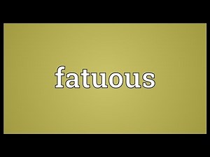 Fatuous Meaning