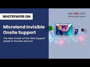 Microland Invisible Onsite Support – The New Avatar of the Field Support Model in the New Normal