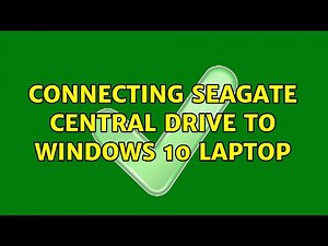 Connecting Seagate Central Drive to Windows 10 laptop