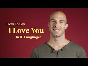 How To Say 'I Love You' In 10 Languages