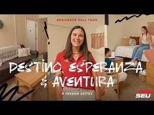 SEU Residence Hall Tour — Aventura, Esperanza, and Destino Eight Person Suites