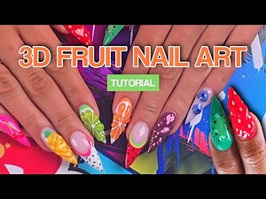 3D Fruit Nail Set | Colourful + Fun Tutorial 🍍🍉