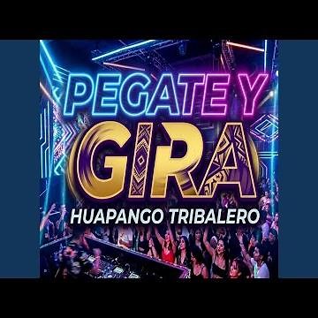 Pegate Y Gira Huapango Tribalero