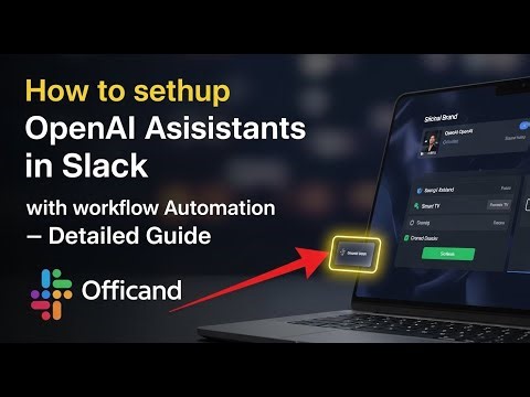 How to setup OpenAI Assistants in Slack with workflow automation - Detailed Guide