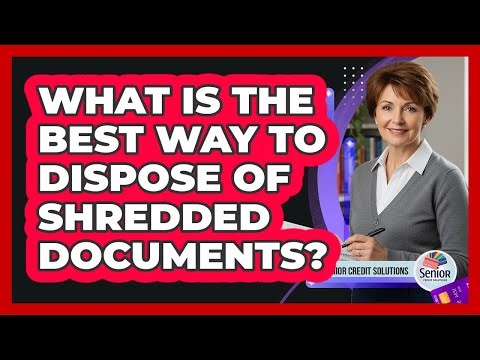 What Is the Best Way to Dispose of Shredded Documents?
