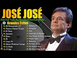 JOSÉ JOSÉ 20 SUS GRANDES BALADAS ROMANTICAS EXITOS 🌹🌻 LAS MEJORES CANCIONES DE JOSÉ JOSÉ