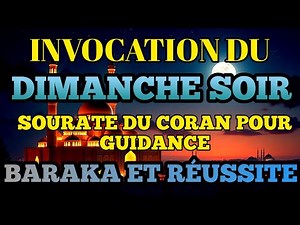 Invocation du dimanche soir | Miracle, paix et baraka divine InchaAllah