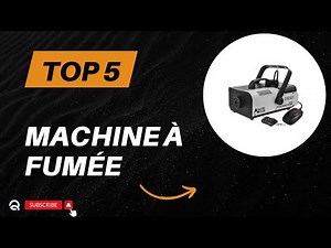 Top 5 Meilleure Machine à Fumée 2026 - Les 5 Machine à Fumée Modèles