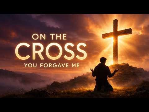 On the Cross (You Forgave Me) | Powerful Gospel Worship Song