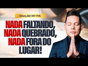 ORAÇÃO DO NADA FALTANDO,NADA QUEBRADO,NADA FORA DO LUGAR
