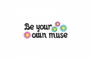 Be Your Own Muse Machine Embroidery Design, Be Your Own Muse Embroidery Designs, 5 Sizes, Instant Download - Etsy Canada