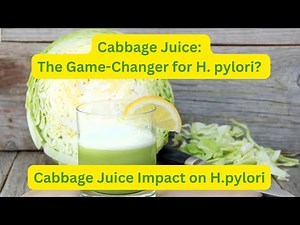 Cabbage Juice: The Game-Changer for H. pylori? | Cabbage Juice Impact on H. pylori