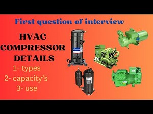 HVAC compressor types & capacity/Types of compressor/How many types of compressor use in HVAC/HVAC