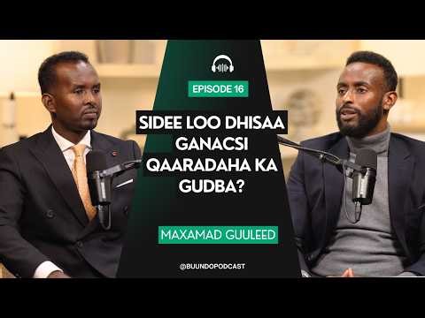 Ep. 16 | Sidee loo dhisaa ganacsi qaaradaha ka gudba? Maxamad Guuleed | CEO - Daa'uus Company.