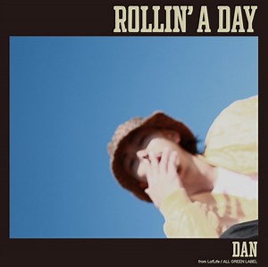 Dan - Rollin' A Day