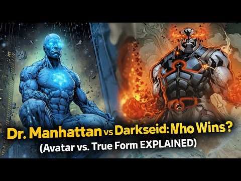 Dr. Manhattan vs Darkseid: Who Wins? (Avatar vs. True Form EXPLAINED)