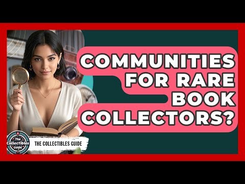 Communities For Rare Book Collectors? - The Collectibles Guide