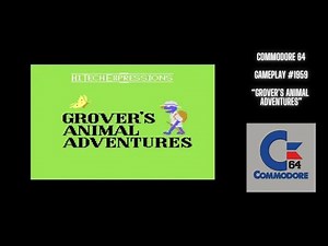 Grover's Animal Adventures (Commodore 64 / Gameplay #1959)
