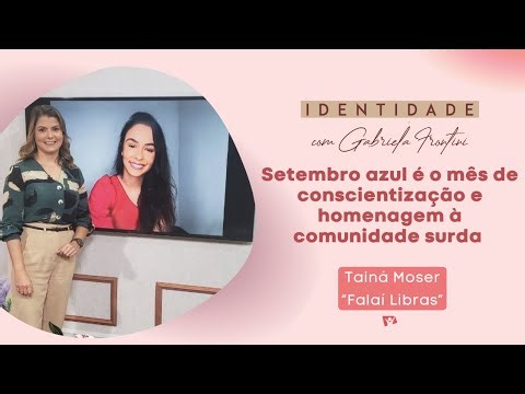 TAINÁ MOSER É FILHA DE PAIS SURDOS E ENSINA LIBRAR PELA INTERNET