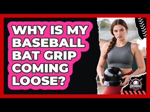Why Is My Baseball Bat Grip Coming Loose?