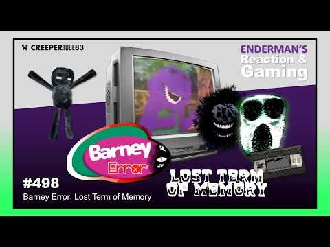 [CT83] Barney Error: Lost Term of Memory | Enderman's Reaction & Gaming #498