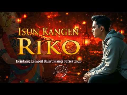 Isun Kangen Riko | Kendang Kempul Banyuwangi Series 2026🎧 #music #kendangkempul